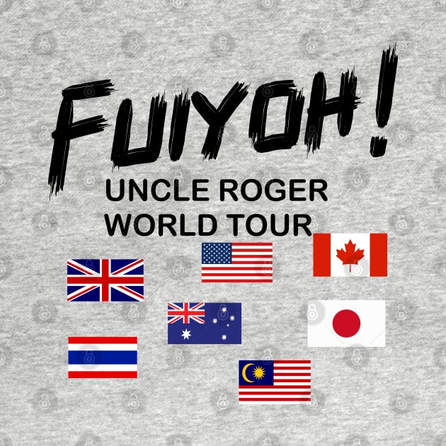 Uncle Roger World Tour - Fuiyoh by kimbo11